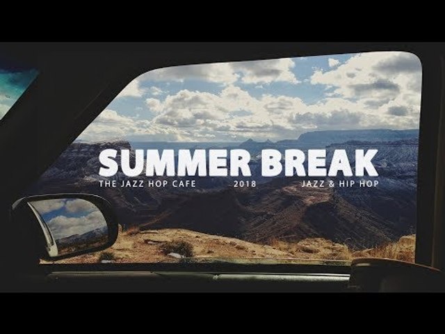 Summer Break [Jazz Hop / Lo Fi / Chill Beats]