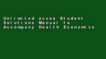 Unlimited acces Student Solutions Manual to Accompany Health Economics (The MIT Press) Book
