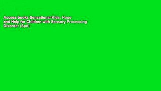 Access books Sensational Kids: Hope and Help for Children with Sensory Processing Disorder (Spd)
