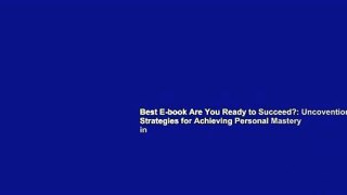 Best E-book Are You Ready to Succeed?: Uncoventional Strategies for Achieving Personal Mastery in