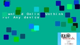 D0wnload Online Unthink For Any device