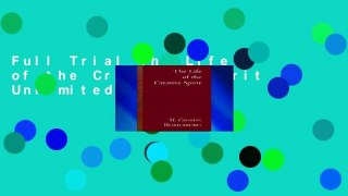 Full Trial The Life of the Creative Spirit Unlimited