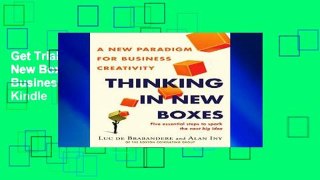 Get Trial Thinking in New Boxes: A New Paradigm for Business Creativity For Kindle