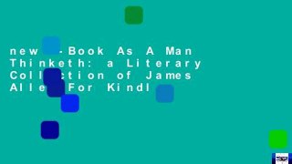 new E-Book As A Man Thinketh: a Literary Collection of James Allen For Kindle