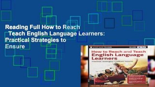 Reading Full How to Reach   Teach English Language Learners: Practical Strategies to Ensure