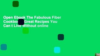 Open Ebook The Fabulous Fiber Cookbook: Great Recipes You Can t Live Without online