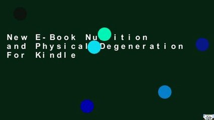 New E-Book Nutrition and Physical Degeneration For Kindle