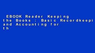 EBOOK Reader Keeping the Books : Basic Recordkeeping and Accounting for the Small Business, Plus