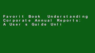 Favorit Book  Understanding Corporate Annual Reports: A User s Guide Unlimited acces Best Sellers