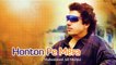 Muhammad Ali Shehki - Honton Pe Mera - Pakistani Old Hit Songs