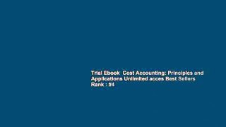 Trial Ebook  Cost Accounting: Principles and Applications Unlimited acces Best Sellers Rank : #4