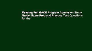 Reading Full GACE Program Admission Study Guide: Exam Prep and Practice Test Questions for the