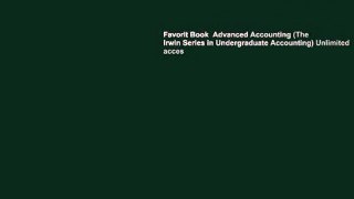 Favorit Book  Advanced Accounting (The Irwin Series in Undergraduate Accounting) Unlimited acces