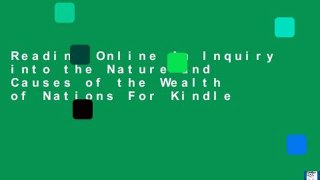 Reading Online An Inquiry into the Nature and Causes of the Wealth of Nations For Kindle