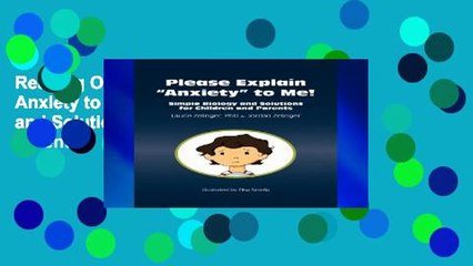 Reading Online Please Explain Anxiety to Me! Simple Biology and Solutions for Children and Parents