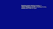 Reading books Healing Anxiety: A Tibetan Medicine Guide to Healing Anxiety, Stress and PTSD For Ipad