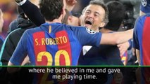 Luis Enrique was very important to me - Sergi Roberto