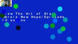 View The Art of Star Wars/a New Hope/Epidsode IV online