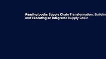 Reading books Supply Chain Transformation: Building and Executing an Integrated Supply Chain