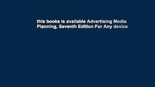 this books is available Advertising Media Planning, Seventh Edition For Any device