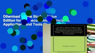 D0wnload Online Student Value Edition for Microeconomics: Principles, Applications and Tools Plus