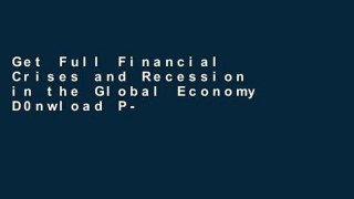 Get Full Financial Crises and Recession in the Global Economy D0nwload P-DF