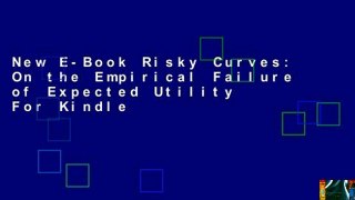 New E-Book Risky Curves: On the Empirical Failure of Expected Utility For Kindle