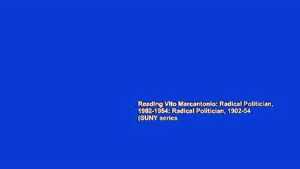 Reading Vito Marcantonio: Radical Politician, 1902-1954: Radical Politician, 1902-54 (SUNY series