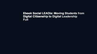 Ebook Social LEADia: Moving Students from Digital Citizenship to Digital Leadership Full