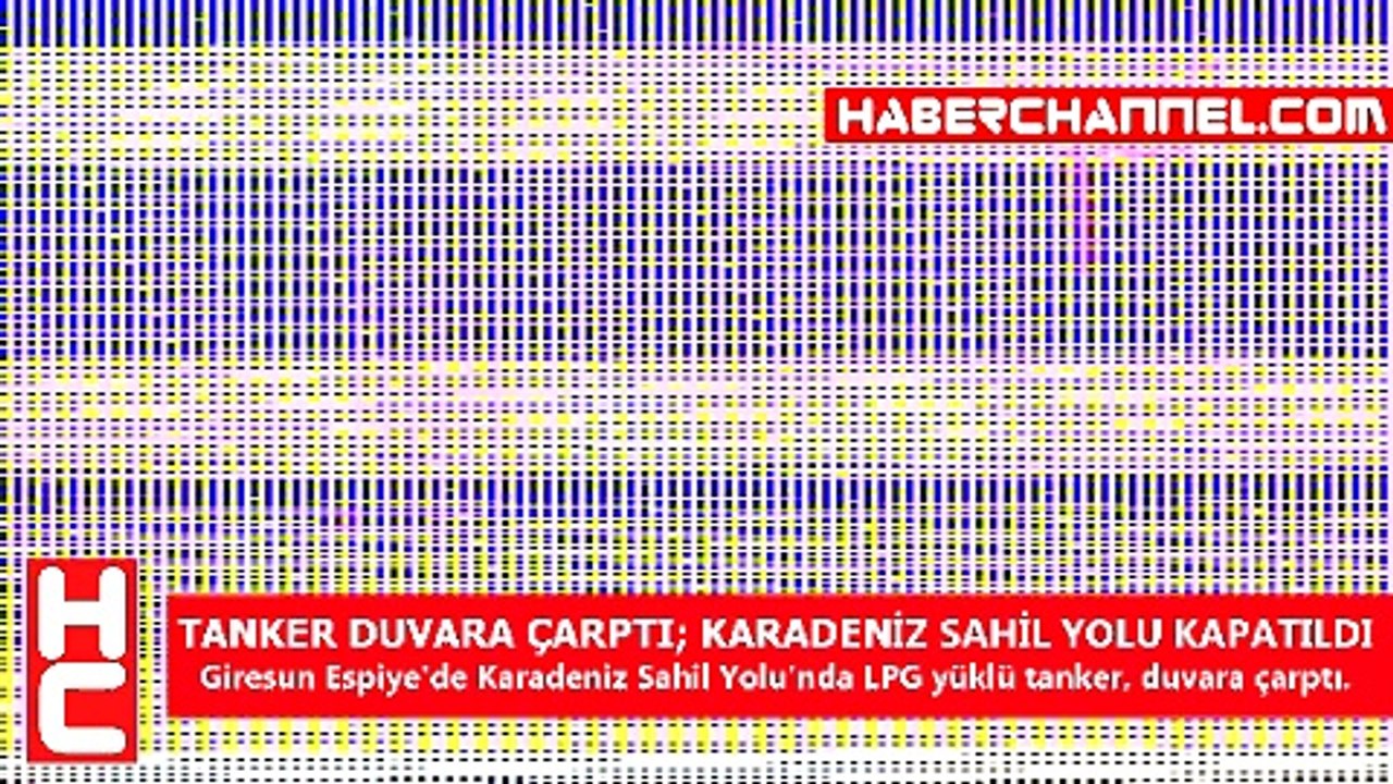 TANKER DUVARA ÇARPTI; KARADENİZ SAHİL YOLU KAPATILDI