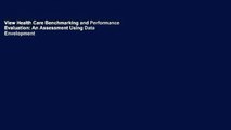 View Health Care Benchmarking and Performance Evaluation: An Assessment Using Data Envelopment