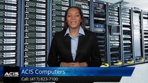 ACIS Computers Springfield MOAmazing5 Star Review by John W.