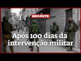 APÓS CEM DIAS, INTERVENÇÃO MILITAR NO RIO É UMA UNANIMIDADE: FOI UM FRACASSO