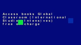 Access books Global Classroom (International Studies Intensives) free of charge
