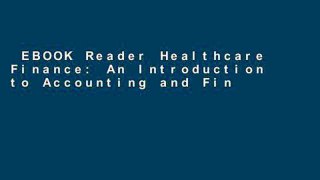 EBOOK Reader Healthcare Finance: An Introduction to Accounting and Financial Management Unlimited