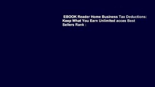 EBOOK Reader Home Business Tax Deductions: Keep What You Earn Unlimited acces Best Sellers Rank :