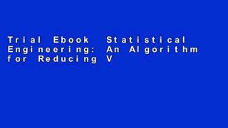 Trial Ebook  Statistical Engineering: An Algorithm for Reducing Variation in Manufacturing