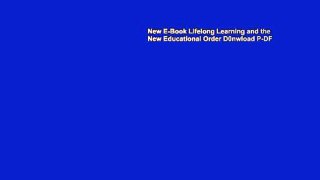 New E-Book Lifelong Learning and the New Educational Order D0nwload P-DF