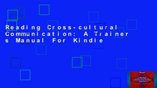 Reading Cross-cultural Communication: A Trainer s Manual For Kindle