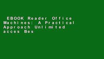 EBOOK Reader Office Machines: A Practical Approach Unlimited acces Best Sellers Rank : #3
