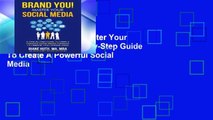 View BRAND YOU! Master Your Social Media: A Step-by-Step Guide To Create A Powerful Social Media