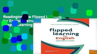 Readinging new Flipped Learning for English Instruction (The Flipped Learning Series) Unlimited