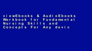 viewEbooks & AudioEbooks Workbook for Fundamental Nursing Skills and Concepts For Any device