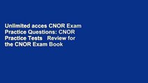 Unlimited acces CNOR Exam Practice Questions: CNOR Practice Tests   Review for the CNOR Exam Book