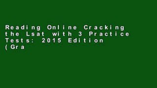 Reading Online Cracking the Lsat with 3 Practice Tests: 2015 Edition (Graduate School Test