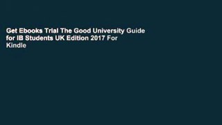 Get Ebooks Trial The Good University Guide for IB Students UK Edition 2017 For Kindle