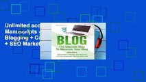 Unlimited acces Blog: 4 Manuscripts - Make Money Blogging   Content Marketing   SEO Marketing  