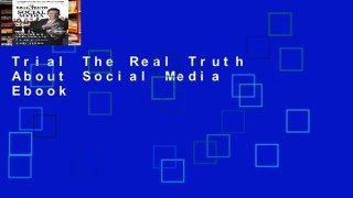 Trial The Real Truth About Social Media Ebook