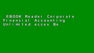 EBOOK Reader Corporate Financial Accounting Unlimited acces Best Sellers Rank : #5