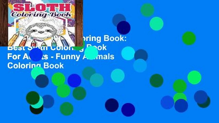Popular  Sloth Coloring Book: Best Sloth Coloring Book For Adults - Funny Animals Coloring Book